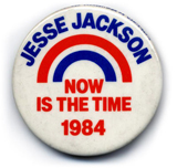political button reading Jesse Jackson Now is the Time 1984