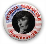 button reading Patricia Schroder President 88