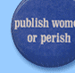 Publish Women or Perish