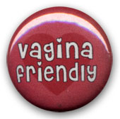 Vagina friendly political button